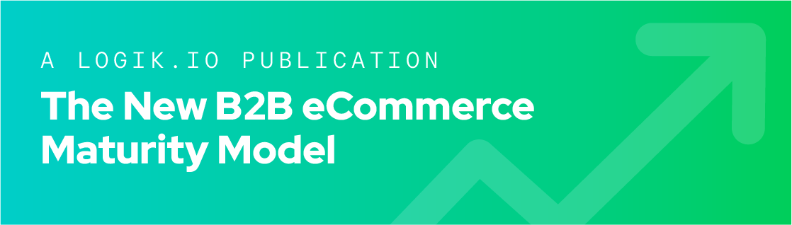 Get The New B2B eCommerce Maturity Model Guide Email 1 Get The New B2B eCommerce Maturity Model Guide Email 1